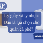 Ly nhựa và ly giấy: Đâu là lựa chọn phù hợp cho quán cà phê?
