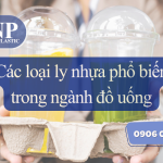 Các loại ly nhựa phổ biến trong ngành đồ uống hiện nay
